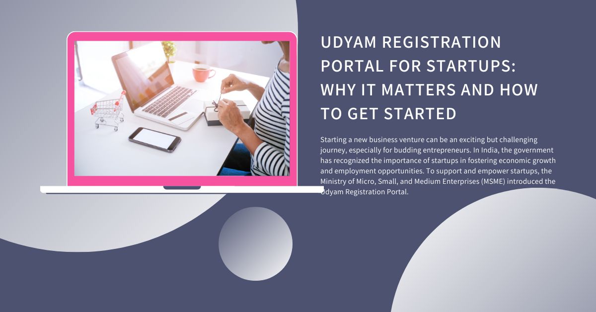 Udyam Registration Portal for Startups: Why It Matters and How to Get Started