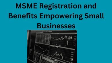MSME Registration and Benefits Empowering Small Businesses